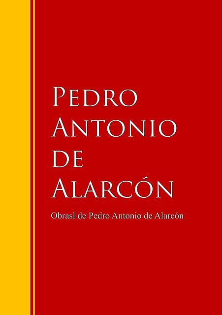 Obras – Colección de Pedro Antonio de Alarcón, Pedro Antonio de Alarcón