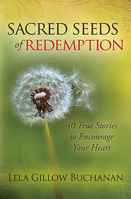 Sacred Seeds of Redemption, Lela Gillow Buchanan