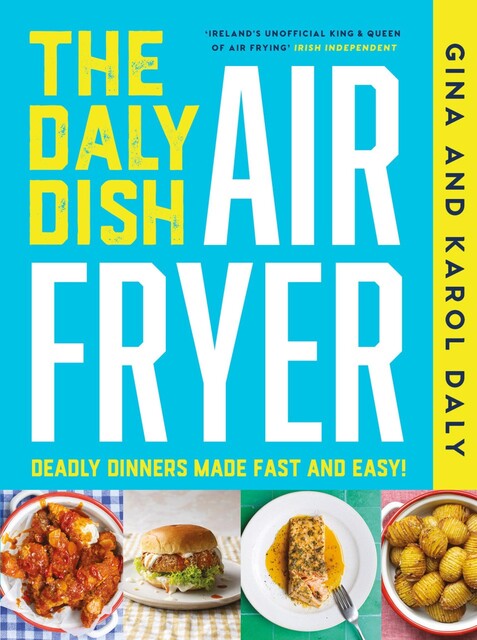 The Daly Dish Airfryer, Gina Daly, Karol Daly