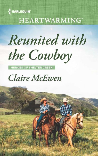 Reunited With The Cowboy, Claire McEwen