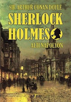 Sherlock Holmes – Altı Napolyon, Arthur Conan Doyle