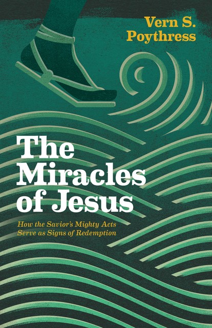 The Miracles of Jesus, Vern S.Poythress