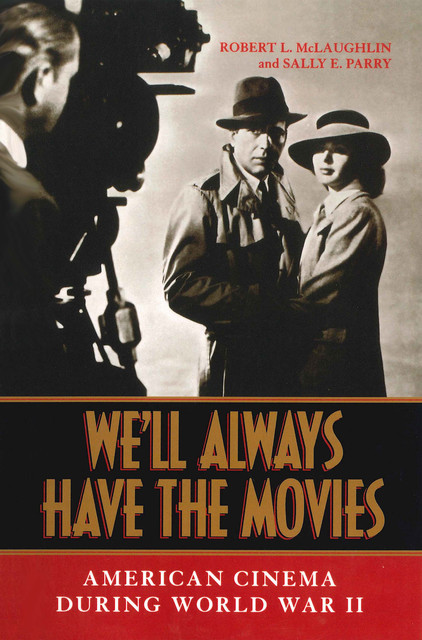 We'll Always Have the Movies, Robert L.McLaughlin, Sally E.Parry