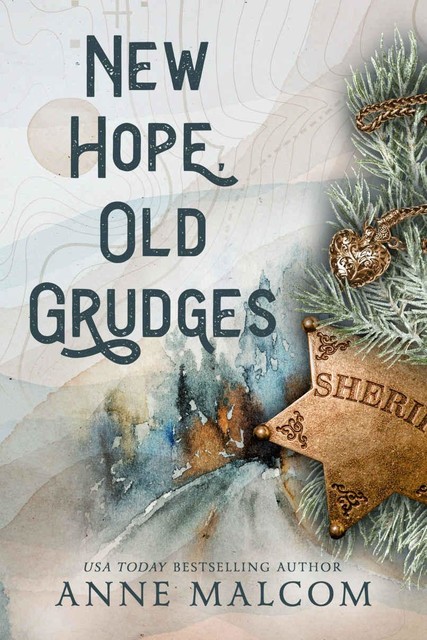 New Hope, Old Grudges: A Holiday Romance, Anne Malcom