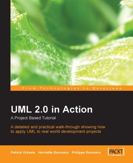 UML 2.0 in Action, Henriette Baumann, Patrick Grassle, Philippe Baumann
