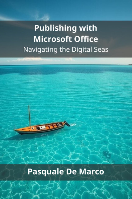Publishing with Microsoft Office, Pasquale De Marco