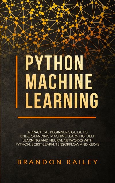 Python Machine Learning, Railey Brandon