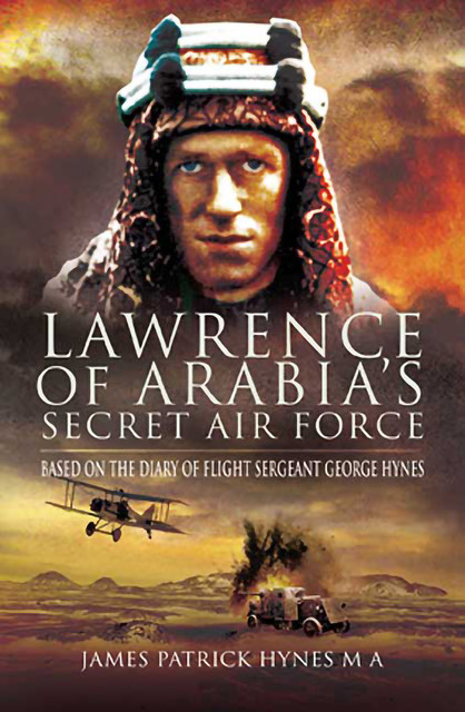 Lawrence of Arabias Secret Air Force, James Patrick Hynes