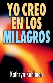 Yo creo en los milagros, Kathryn Kuhlman
