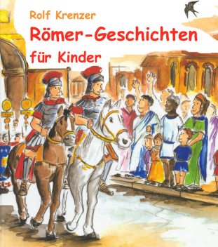 Römer-Geschichten für Kinder, Rolf Krenzer