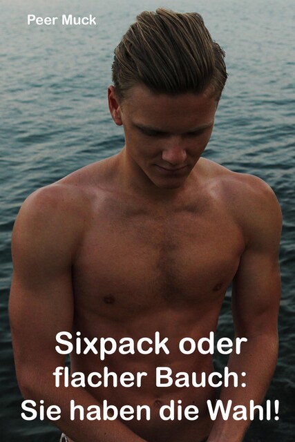 Sixpack oder flacher Bauch, Peer Muck
