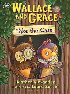 Wallace and Grace Take the Case, Heather Alexander