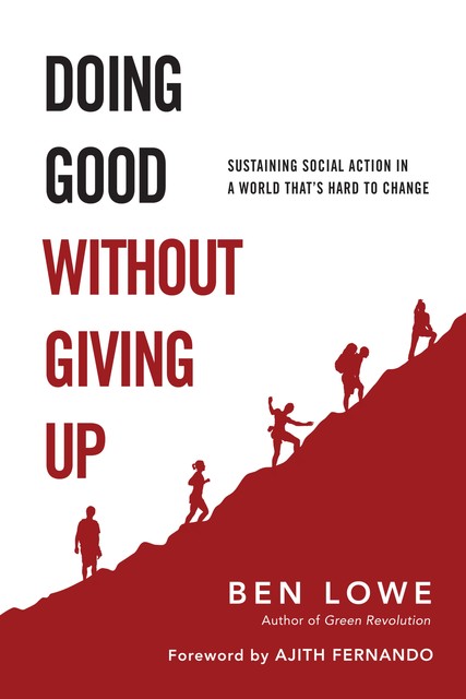 Doing Good Without Giving Up, Ben Lowe