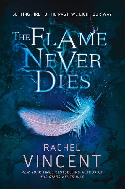 The Flame Never Dies, Rachel Vincent
