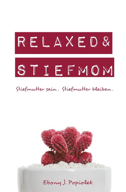 Relaxed & Stiefmom, Ebony Popiolek