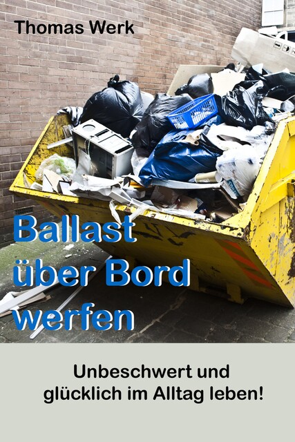 Den Ballast des Alltags abwerfen und glücklich werden, Georgius Anastolsky