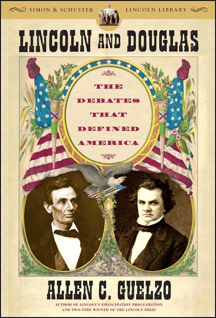 Lincoln and Douglas, Allen Guelzo