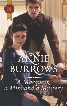 A Marquess, A Miss And A Mystery, Annie Burrows