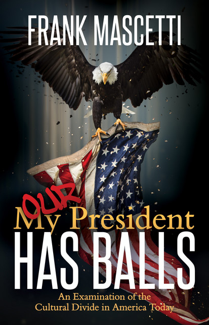 My (Our) President Has Balls, Frank Mascetti