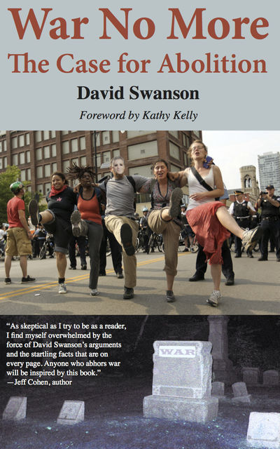 War No More: The Case for Abolition, David Swanson