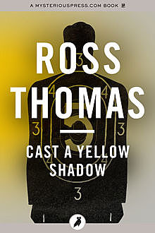 Cast a Yellow Shadow, Ross Thomas