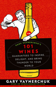 Gary Vaynerchuk's 101 Wines, Gary Vaynerchuk