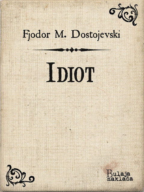 Idiot, Fjodor Dostojevski