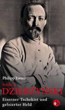 Feliks E. Dzierżyński, Philipp Ewers