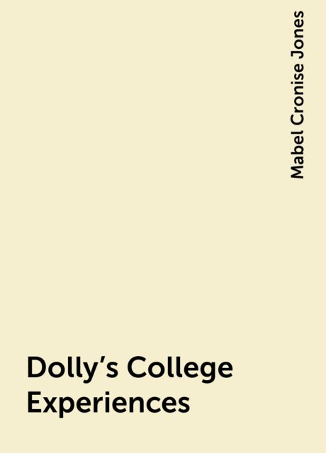 Dolly's College Experiences, Mabel Cronise Jones