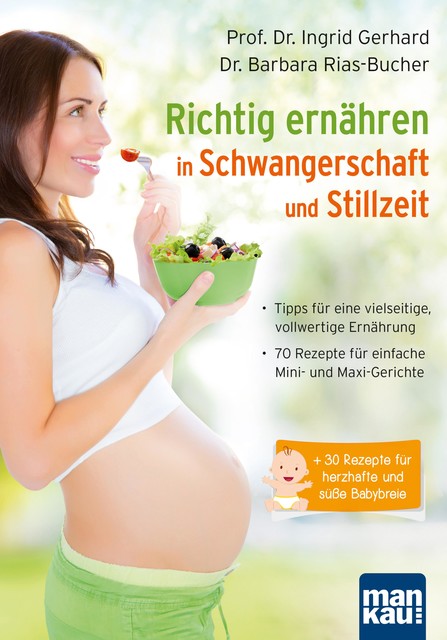 Richtig ernähren in Schwangerschaft und Stillzeit, Ingrid Gerhard, Barbara Rias-Bucher