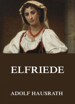 Elfriede, Adolf Hausrath