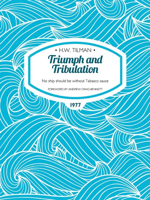 Triumph and Tribulation, H.W.Tilman