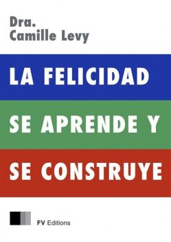 La Felicidad se Aprende y se Construye, Camille Levy