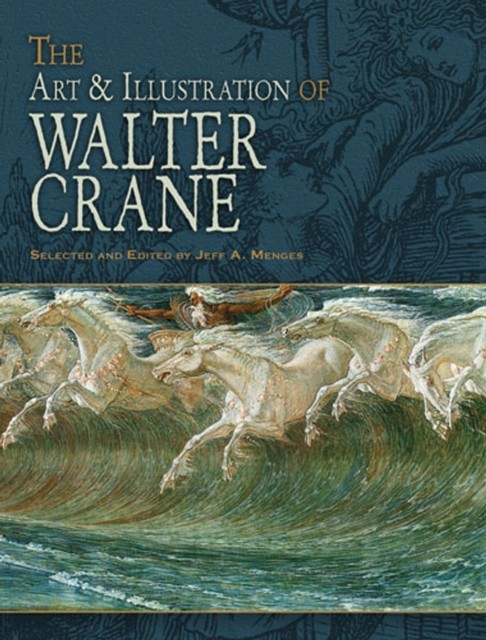 The Art & Illustration of Walter Crane, Walter Crane