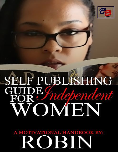 Self Publishing Guide for Independent Women, Robin