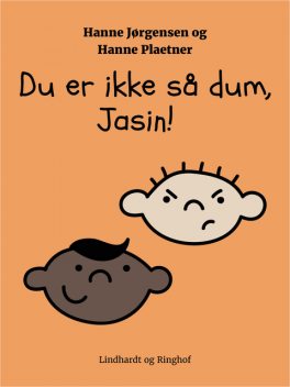 Du er ikke så dum, Jasin, Hanne Jørgensen, Hanne Plaetner