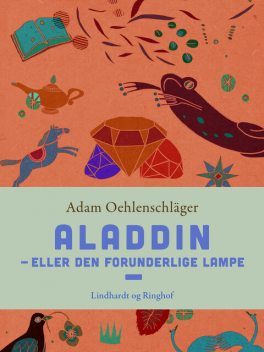 Aladdin – eller Den forunderlige lampe, Adam Oehlenschläger