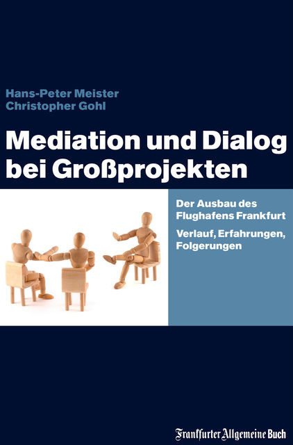 Mediation und Dialog bei Großprojekten, Hans-Peter Meister