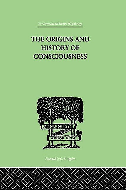 The Origins and History of Consciousness, Erich Neumann