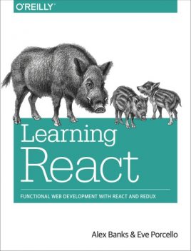 Learning React, Alex Banks, Eve Porcello