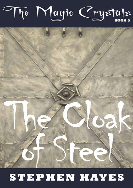 The Cloak of Steel, Stephen Hayes