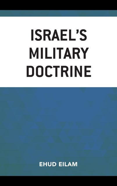 Israel’s Military Doctrine, Ehud Eilam