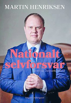 Nationalt selvforsvar – Tanker om Danmarks fremtid, Chris Bjerknæs, Martin Henriksen