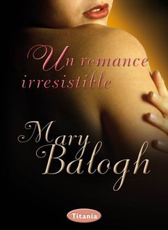Un Romance Irresistible, Mary Balogh
