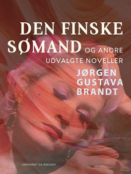 Den finske sømand og andre udvalgte noveller, Jørgen Gustava Brandt