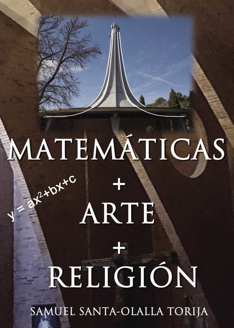 Matemáticas+Arte+Religión, Samuel Santa-Olalla Torija