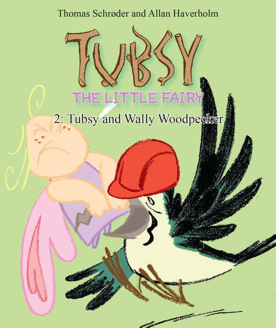Tubsy – the Little Fairy #2: Tubsy and Wally Woodpecker, Thomas Schröder