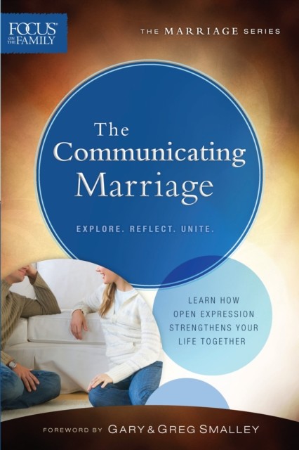 Communicating Marriage (Focus on the Family Marriage Series), Focus on the Family