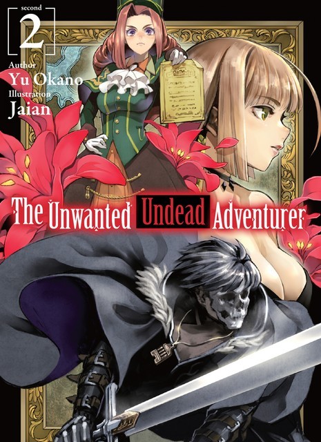 The Unwanted Undead Adventurer: Volume 2, Yu Okano