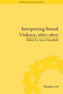Interpreting Sexual Violence, 1660–1800, Anne Greenfield